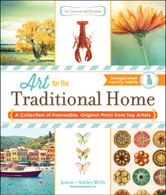The Custom Art Collection - Art for the Traditional Home (A Collection of Frameable, Original Prints from Top Artists) by Jamin Mills, Ashley Mills, 9781440570889