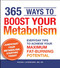 365 Ways to Boost Your Metabolism (Everyday Tips to Achieve Your Maximum Fat-Burning Potential) by Rachel Laferriere, 9781440502132