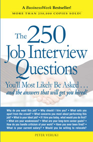 The 250 Job Interview Questions (You'll Most Likely Be Asked...and the Answers That Will Get You Hired!) by Peter Veruki, 9781580621175