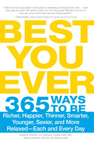 Best You Ever (365 Ways to be Richer, Happier, Thinner, Smarter, Younger, Sexier, and More Relaxed - Each and Every Day) by Rebecca Swanner, 9781440506574