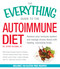 The Everything Guide To The Autoimmune Diet (Restore Your Immune System and Manage Chronic Illness with Healing, Nourishing Foods) by Jeffrey McCombs, 9781440587320