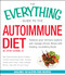 The Everything Guide To The Autoimmune Diet (Restore Your Immune System and Manage Chronic Illness with Healing, Nourishing Foods) by Jeffrey McCombs, 9781440587320