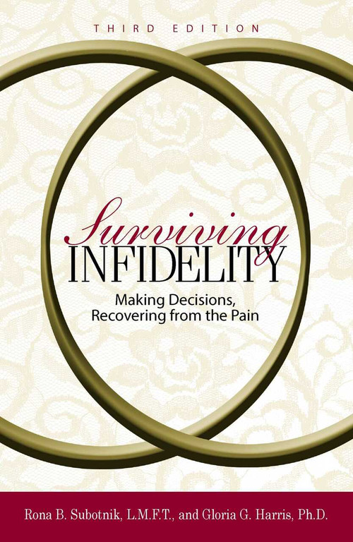 Surviving Infidelity (Making Decisions, Recovering from the Pain) by Rona B Subotnik, Gloria Harris, 9781593374808