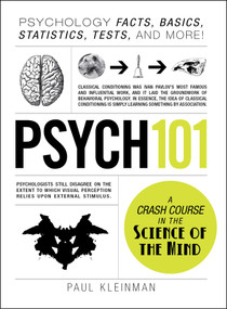 Psych 101 (Psychology Facts, Basics, Statistics, Tests, and More!) by Paul Kleinman, 9781440543906