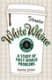 White Whine (A Study of First-World Problems) by Streeter Seidell, 9781440557132