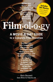 Filmology (A Movie-a-Day Guide to the Movies You Need to Know) by Chris Barsanti, 9781440507533