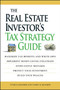 The Real Estate Investor's Tax Strategy Guide (Maximize tax benefits and write-offs, Implement money-saving strategies…Avoid costly mistakes,,Protect your investment.. Build your wealth) by Tammy H Kraemer, Tyler Kraemer, 9781598697605