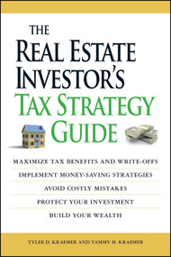 The Real Estate Investor's Tax Strategy Guide by Tammy H Kraemer, Tyler Kraemer, 9781598697605