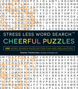 Stress Less Word Search - Cheerful Puzzles (100 Word Search Puzzles for Fun and Relaxation) by Charles Timmerman, 9781507200674