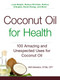 Coconut Oil for Health (100 Amazing and Unexpected Uses for Coconut Oil) by Britt Brandon, 9781440585913