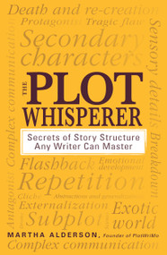 The Plot Whisperer (Secrets of Story Structure Any Writer Can Master) by Martha Alderson, 9781440525889