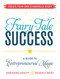 Fairy-Tale Success (A Guide to Entrepreneurial Magic) by Adrienne Arieff, Beverly West, 9781440575174