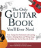 The Only Guitar Book You'll Ever Need (From Tuning Your Instrument and Learning Chords to Reading Music and Writing Songs, Everything You Need to Play like the Best) by Marc Schonbrun, Ernie Jackson, 9781440574054