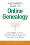 A Beginner's Guide to Online Genealogy (Learn How to Trace Your Family History and Discover Your Roots) by Michael Dunn, 9781440586453