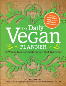 The Daily Vegan Planner (Twelve Weeks to a Complete Vegan Diet Transition) by Jolinda Hackett, 9781440529986