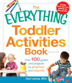The Everything Toddler Activities Book (Over 400 games and projects to entertain and educate) by Joni Levine, 9781440529788