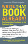 Write That Book Already! (The Tough Love You Need To Get Published Now) by Sam Barry, Kathi Kamen Goldmark, Maya Angelou, 9781605501475