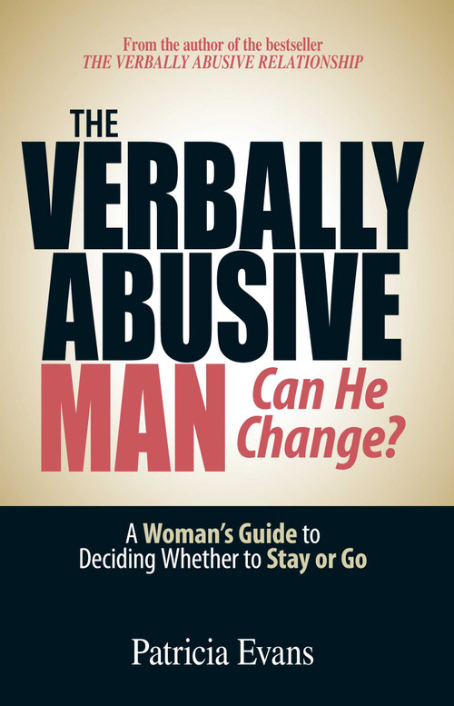 The Verbally Abusive Man - Can He Change? (A Woman's Guide to Deciding Whether to Stay or Go) by Patricia Evans, 9781593376536