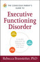The Conscious Parent's Guide to Executive Functioning Disorder (A Mindful Approach for Helping Your child Focus and Learn) by Rebecca Branstetter, 9781440594328
