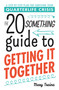 The Twentysomething Guide to Getting It Together (A Step-by-Step Plan for Surviving Your Quarterlife Crisis) by Mary Traina, 9781440571831