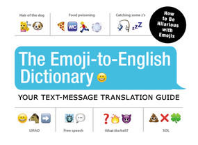 The Emoji-To-English Dictionary (Your Text-Message Translation Guide) by Adams Media, 9781440591402