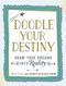 Doodle Your Destiny (Draw Your Dreams into Reality) by Meera Lester, 9781440586514