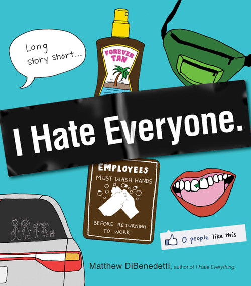 I Hate Everyone by Matthew DiBenedetti, 9781440533594