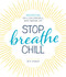 Stop. Breathe. Chill. (Meditations for a Less Stressful, More Awesome Life) by Beth Stebner, 9781440594397