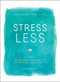 Stress Less (Stop Stressing, Start Living) by Kate Hanley, 9781507201930