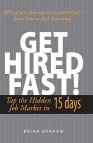 Get Hired Fast! (Tap The Hidden Job Market In 15 Days) by Brian Graham, 9781593372637
