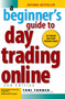 A Beginner's Guide To Day Trading Online 2nd Edition by Toni Turner, 9781593376864