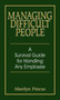 Managing Difficult People (A Survival Guide For Handling Any Employee) by Marilyn Pincus, 9781593371869