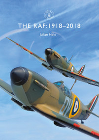 The RAF (1918-2018) by Julian Hale, 9781784422431