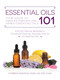Essential Oils 101 (Your Guide to Understanding and Using Essential Oils) by Kymberly Keniston-Pond, 9781507200551