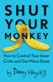 Shut Your Monkey (How to Control Your Inner Critic and Get More Done) by Danny Gregory, 9781440341137