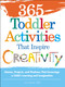 365 Toddler Activities That Inspire Creativity (Games, Projects, and Pastimes That Encourage a Child's Learning and Imagination) by Joni Levine, 9781440550744