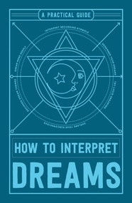 How to Interpret Dreams (A Practical Guide) by Adams Media, 9781507201909
