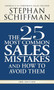 The 25 Most Common Sales Mistakes and How to Avoid Them by Stephan Schiffman, 9781598698213