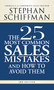The 25 Most Common Sales Mistakes and How to Avoid Them by Stephan Schiffman, 9781598698213