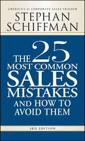 The 25 Most Common Sales Mistakes and How to Avoid Them by Stephan Schiffman, 9781598698213