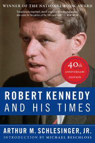 Robert Kennedy And His Times: 40th Anniversary Edition by Arthur M. Schlesinger, Jr., 9781328567567