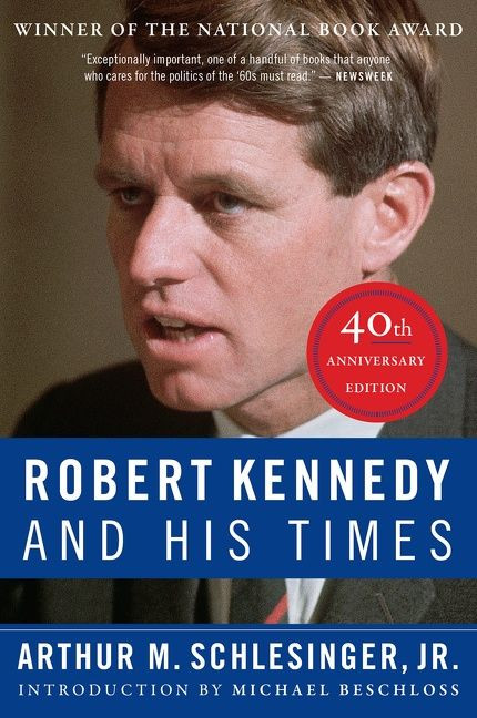 Robert Kennedy And His Times: 40th Anniversary Edition by Arthur M. Schlesinger, Jr., 9781328567567