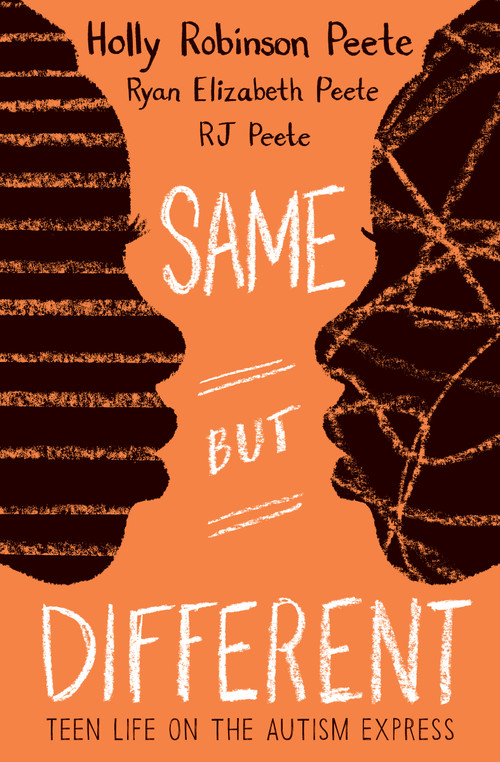 Same But Different: Teen Life on the Autism Express by Holly Robinson Peete, RJ Peete, Ryan Elizabeth Peete, 9780545094696