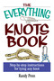 The Everything Knots Book (Step-By-Step Instructions for Tying Any Knot) by Randy Penn, 9781593370329