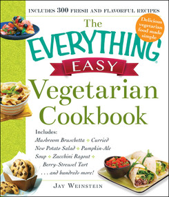 The Everything Easy Vegetarian Cookbook by Jay Weinstein, 9781440587191