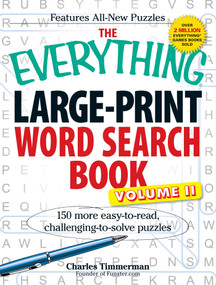 The Everything Large-Print Word Search Book, Volume II (150 more easy to read, challenging to solve puzzles) by Charles Timmerman, 9781440510250