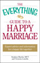 The Everything Guide to a Happy Marriage (Expert advice and information for a happy life together) by Stephen Martin, Victoria Costello, 9781605501345
