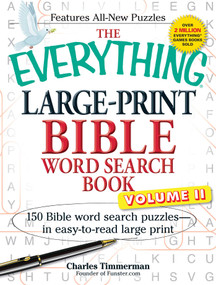 The Everything Large-Print Bible Word Search Book, Volume II (150 Bible Word Search Puzzles in Easy-to-Read Large Print) by Charles Timmerman, 9781440559303