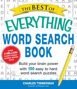 The Best of Everything Word Search Book (Build Your Brain Power with 150 Easy to Hard Word Search Puzzles) by Charles Timmerman, 9781440558818