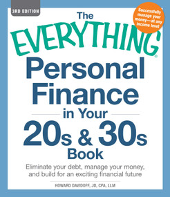 The Everything Personal Finance in Your 20s & 30s Book (Eliminate your debt, manage your money, and build for an exciting financial future) by Howard Davidoff, 9781440542565